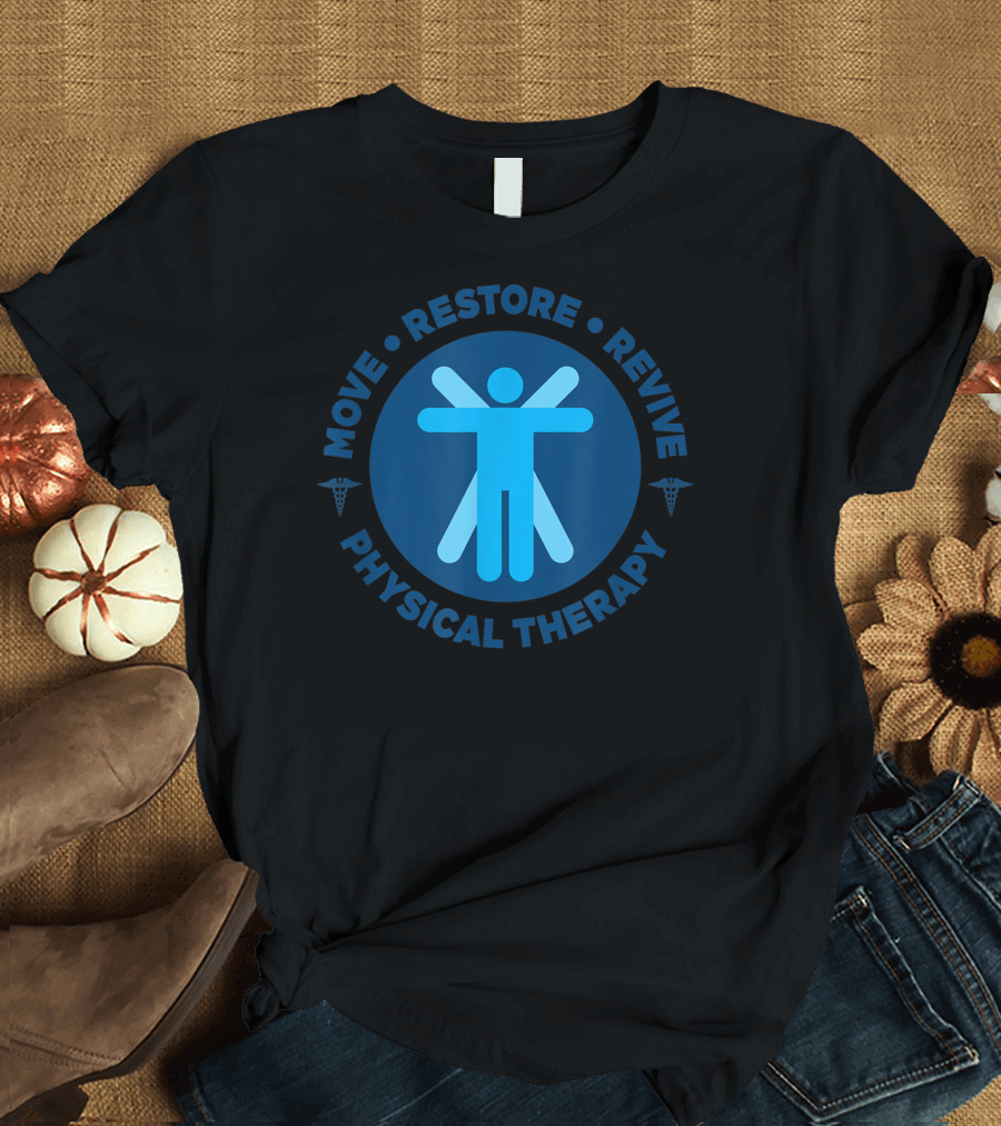 Move Restore Revive Physical Therapy T-Shirt