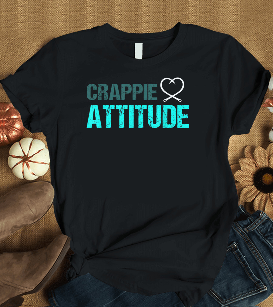 Crappie Attitude Fun Angler Fishing Saying T-Shirt