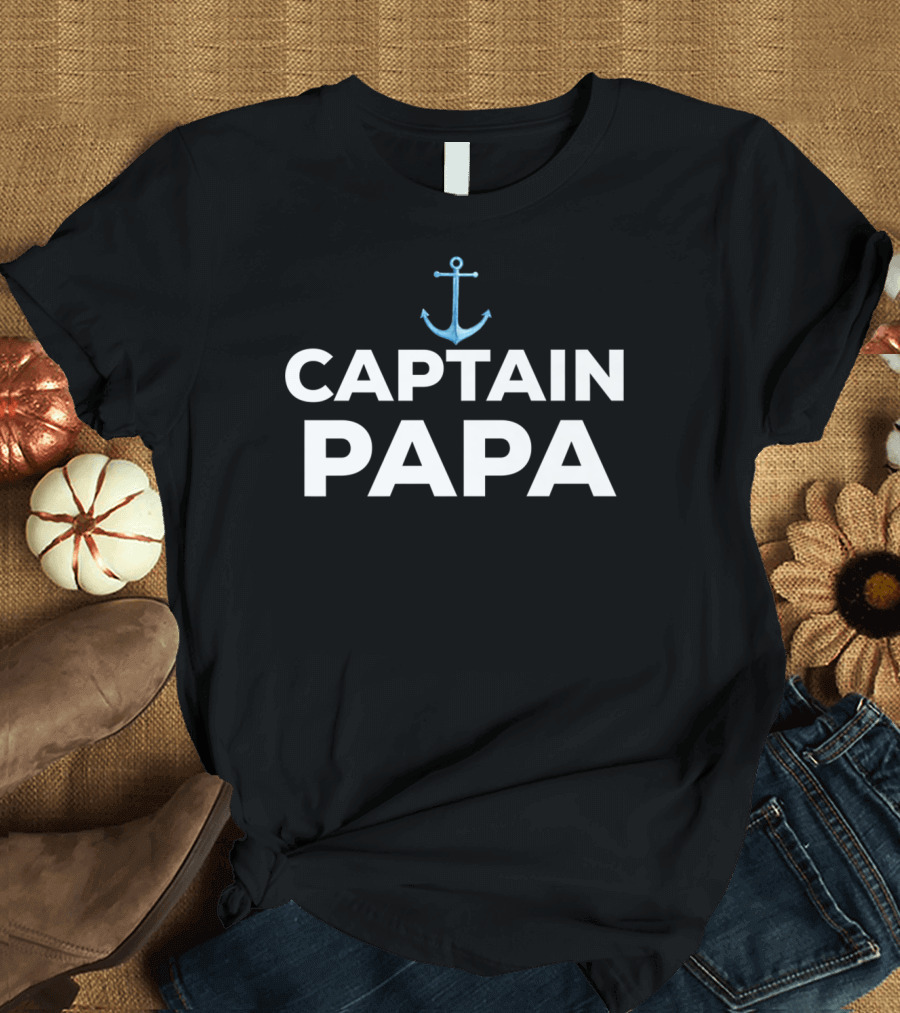 Captain Papa Father's Day Anchor Boat Captain T-Shirt