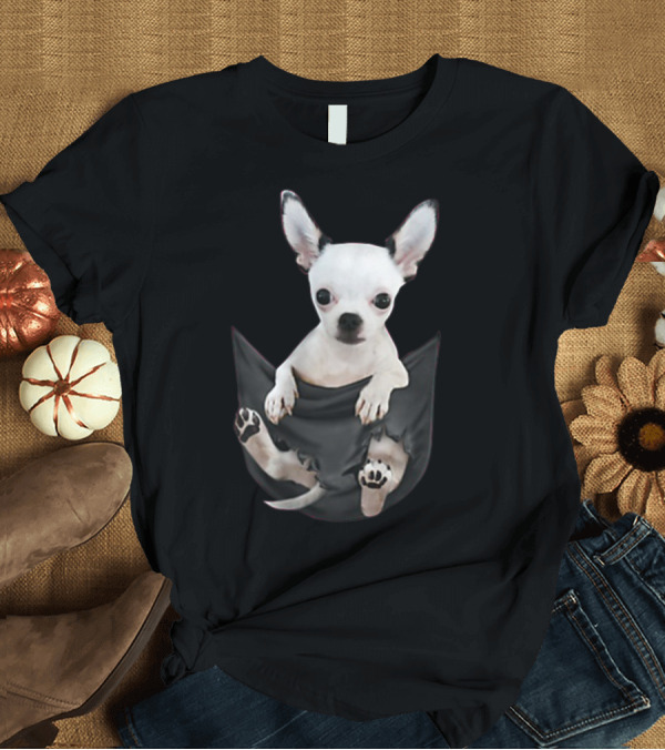 T-Shirt: Chihuahua in Pocket for Chihuahua Lovers T-Shirt Chihuahua in Pocket for Chihuahua Lovers T-Shirt