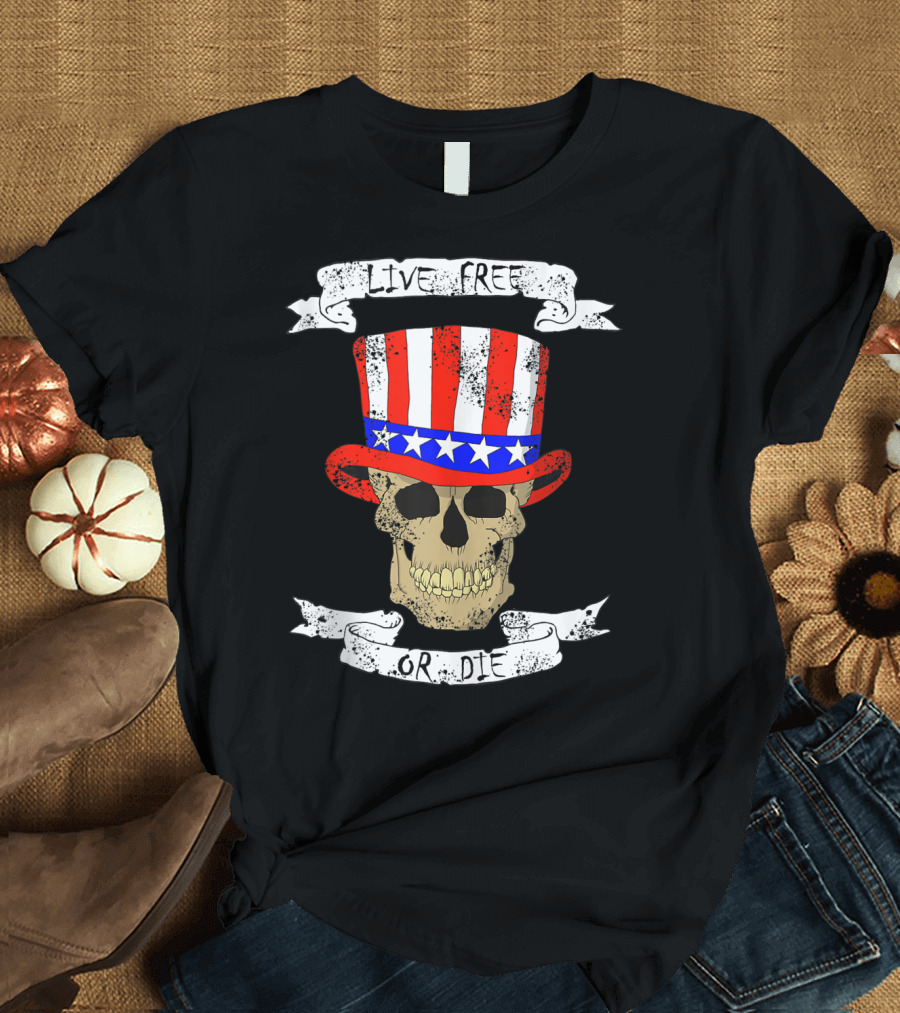 Patriotic Distressed Skull with Uncle Sam Hat Live Free or Die 4th of July T-Shirt