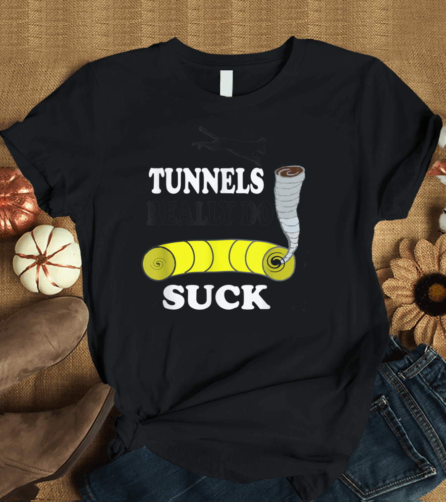 Tunnels Really Do Suck Dog Agility Tunnel Sucker T-Shirt