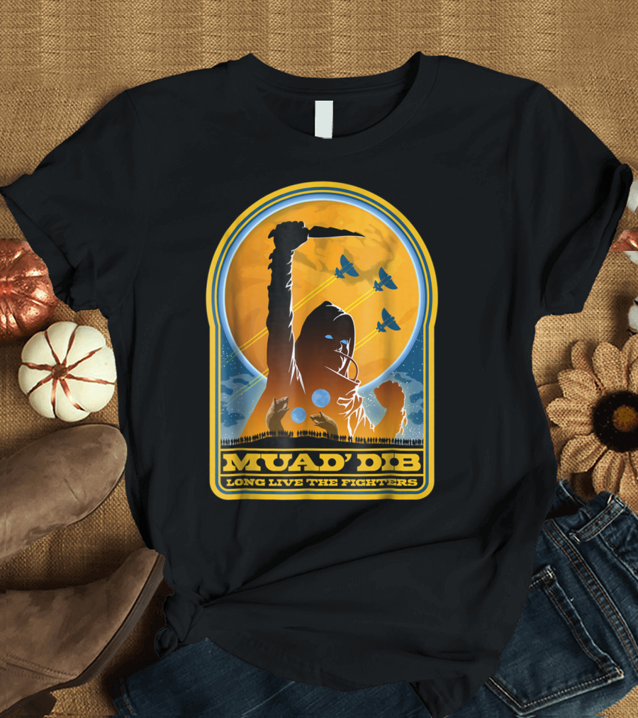 MUAD'DIB LONG LIVE THE FIGHTERS T-Shirt