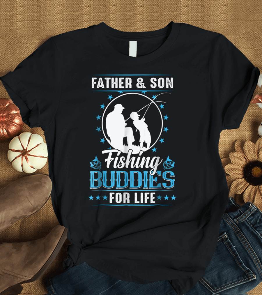 Father and Son Fishing Buddies for Life T-Shirt