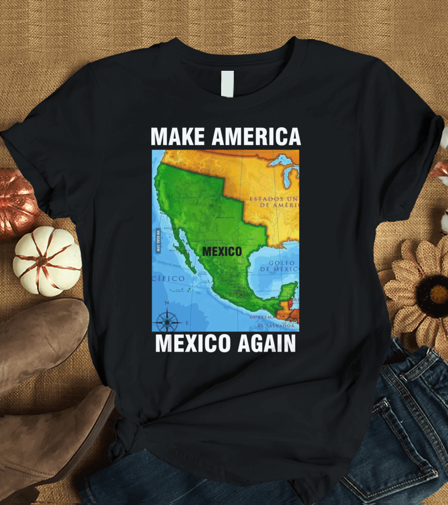Make America Mexico Again Map Camisa Player Estados Unidos de América Golfo de México Pacifico T-Shirt