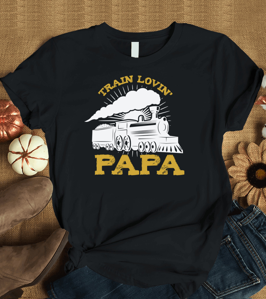 Train Lovin' Papa Steam Locomotive T-Shirt