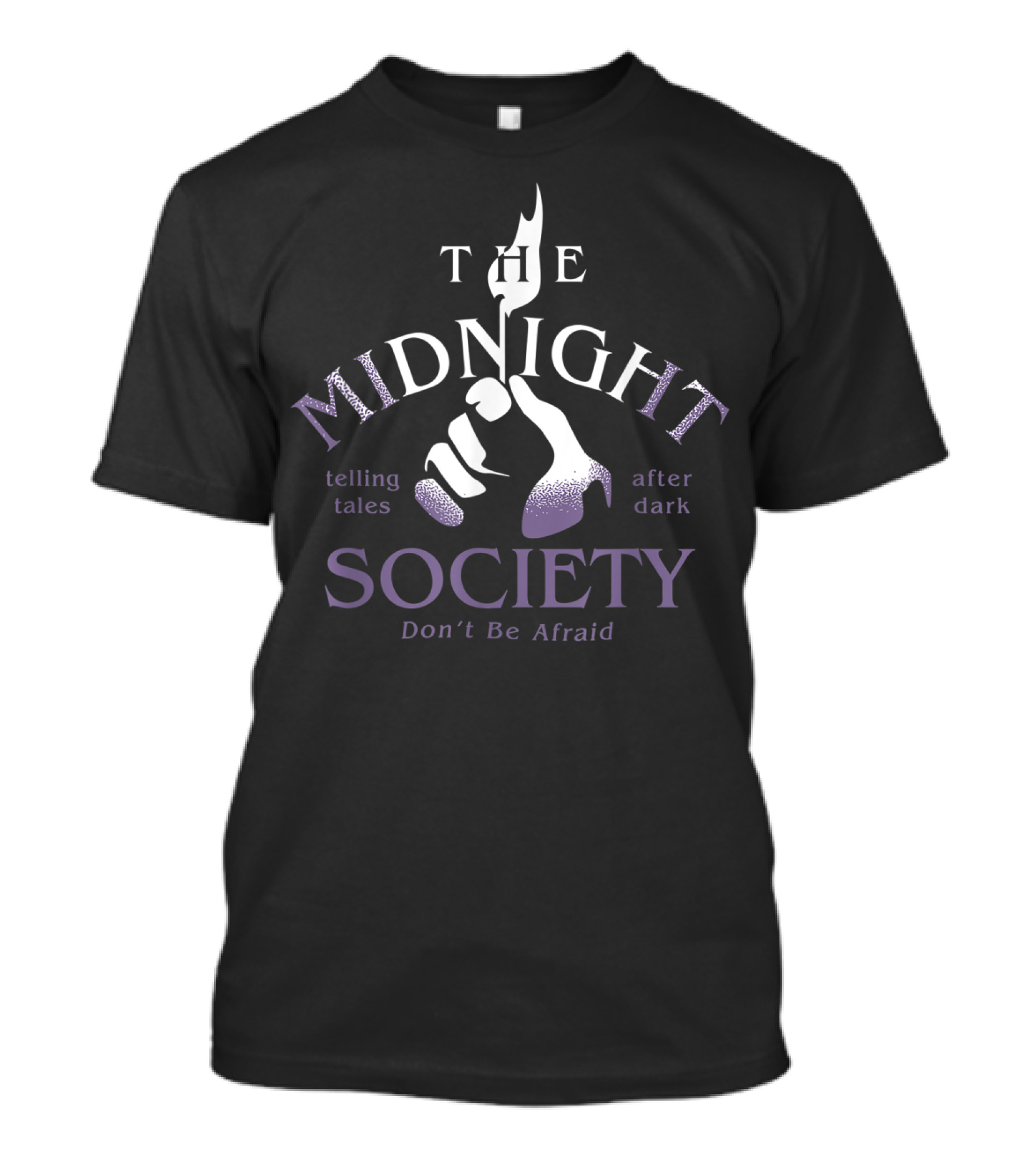 The Midnight Society Telling Tales After Dark Don't Be Afraid T-Shirt