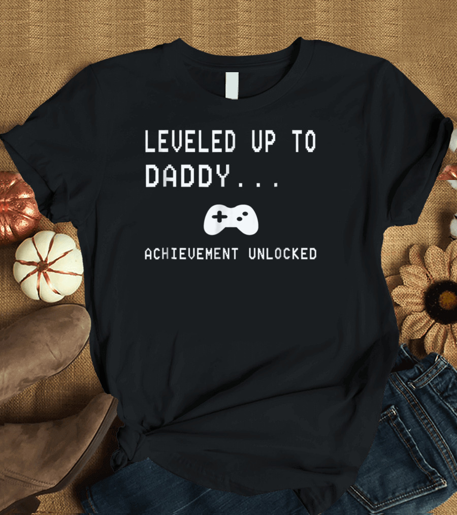 Leveled Up to Daddy Achievement Unlocked Video Game Controller T-Shirt