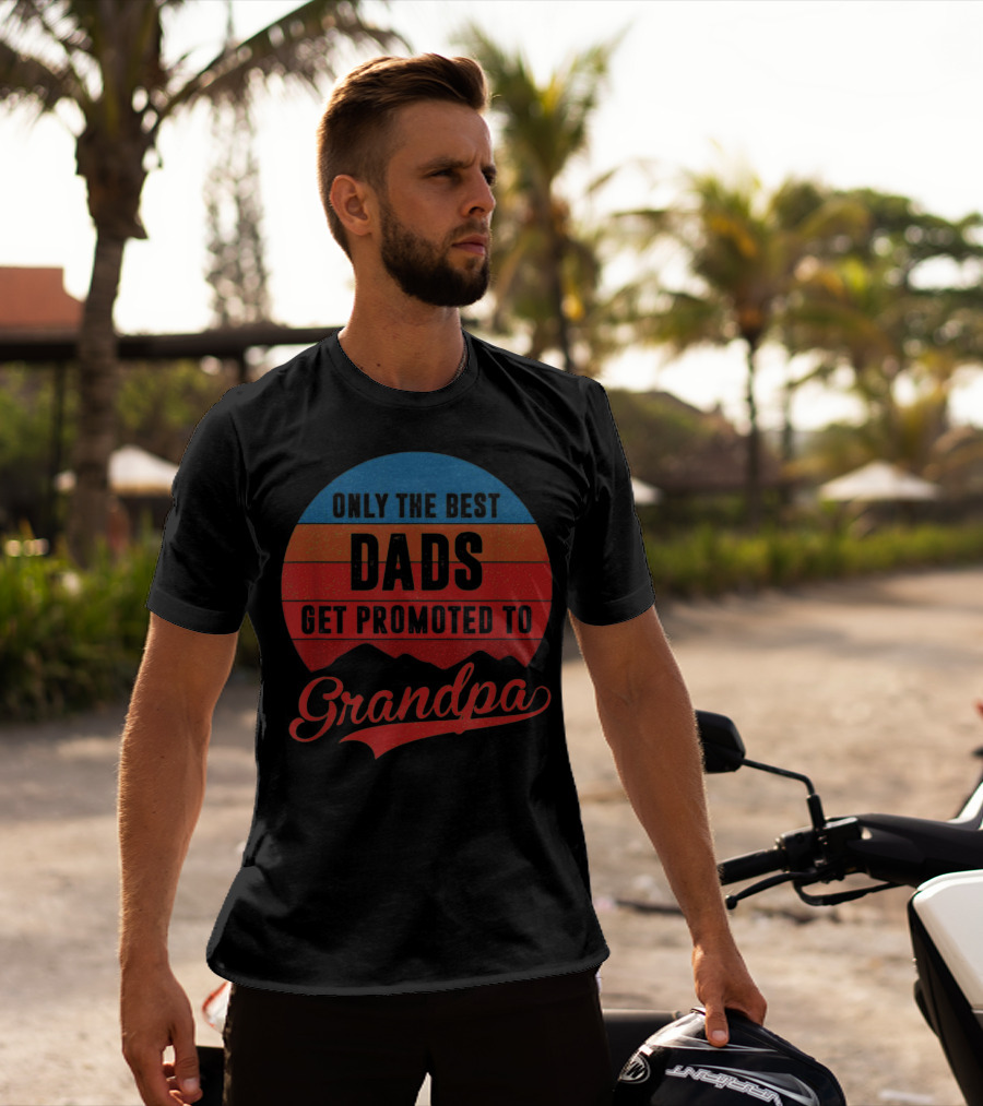 Only The Best Dads Get Promoted To Grandpa Retro T-Shirt