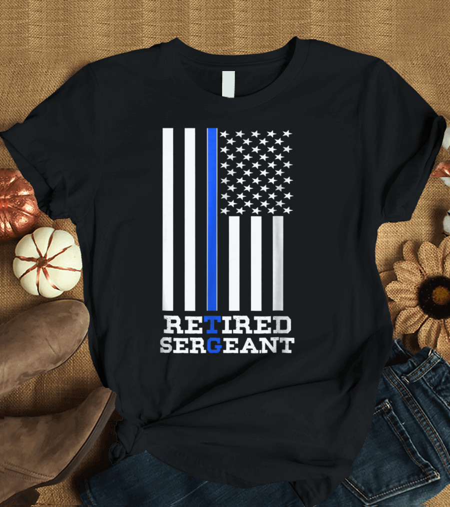 Thin Blue Line Flag Retired Sergeant T-Shirt