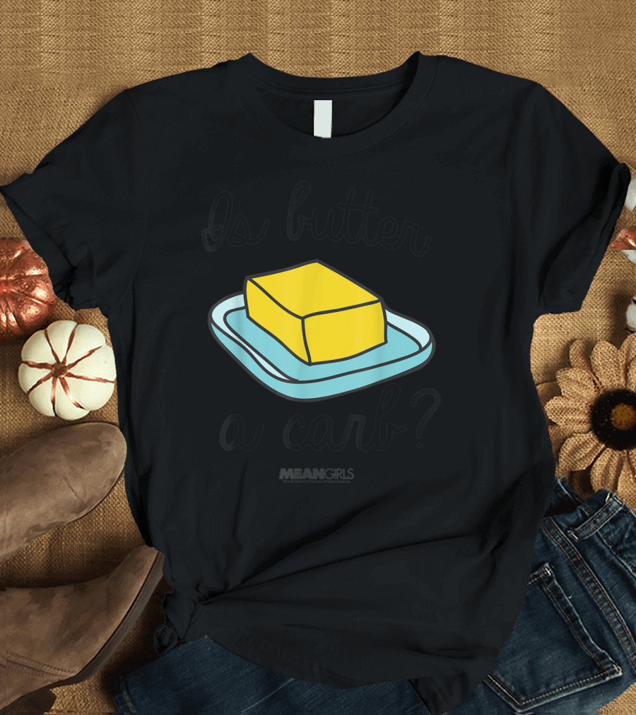 Mean Girls Is Butter a Carb Yellow Butter on Blue Plate T-Shirt