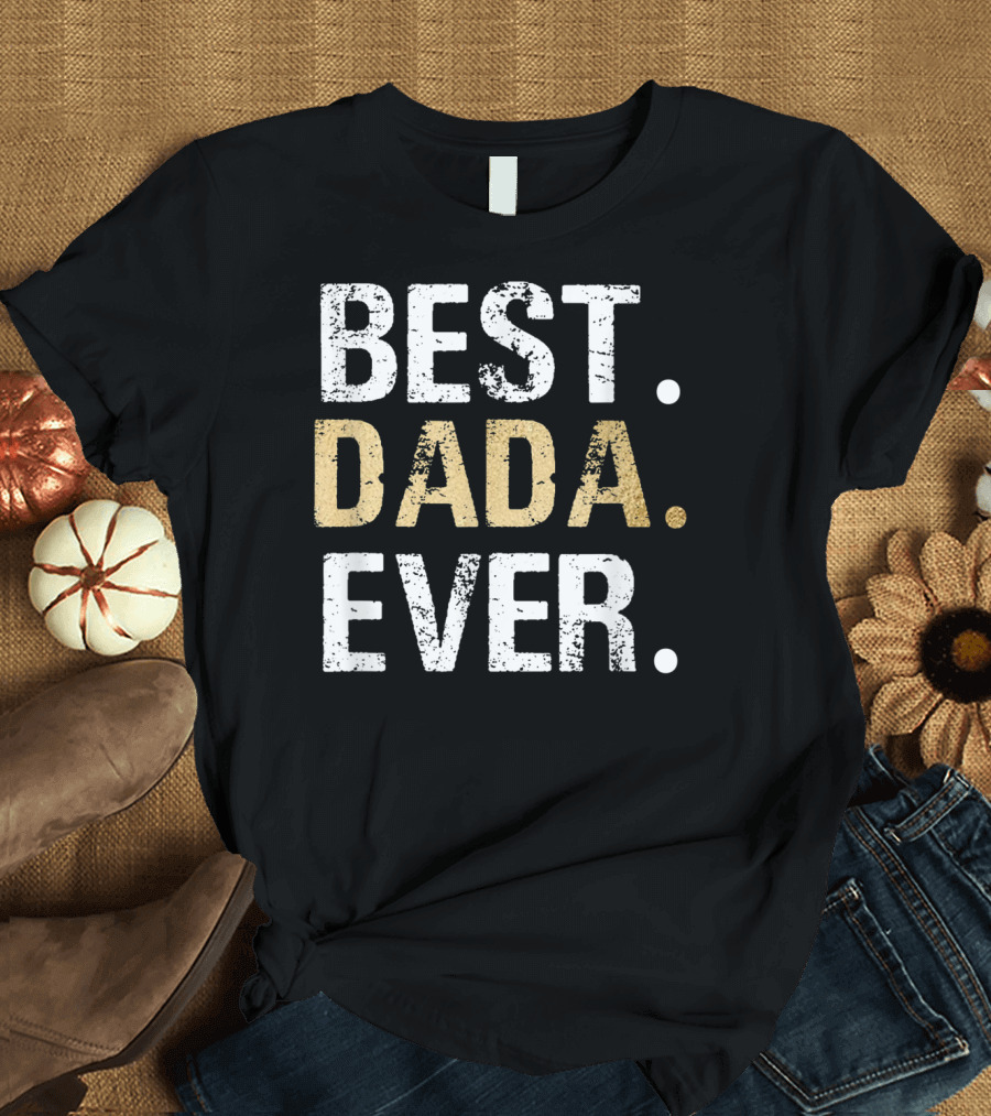 Best Dada Ever Mens Graphic from Granddaughter T-Shirt