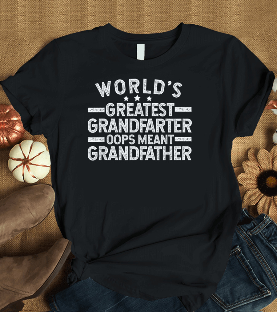 World's Greatest Grandfarter Oops Meant Grandfather T-Shirt