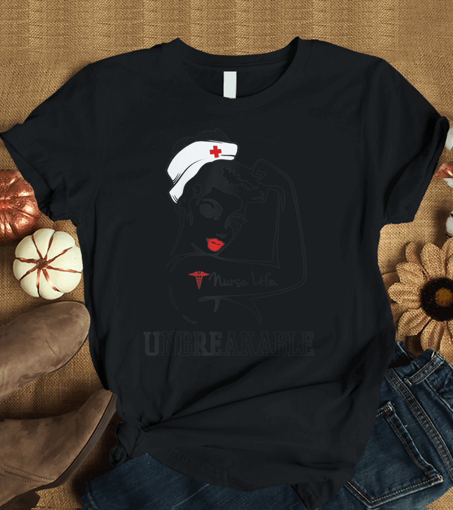 Nurse Life Unbreakable Empowering Nurses Day T-Shirt