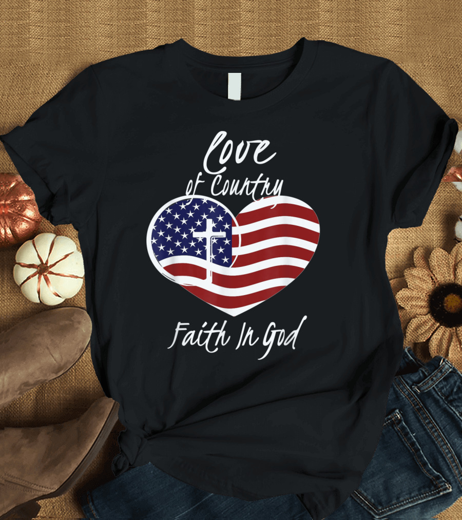 Love of Country Faith in God Heart Cross American Flag T-Shirt