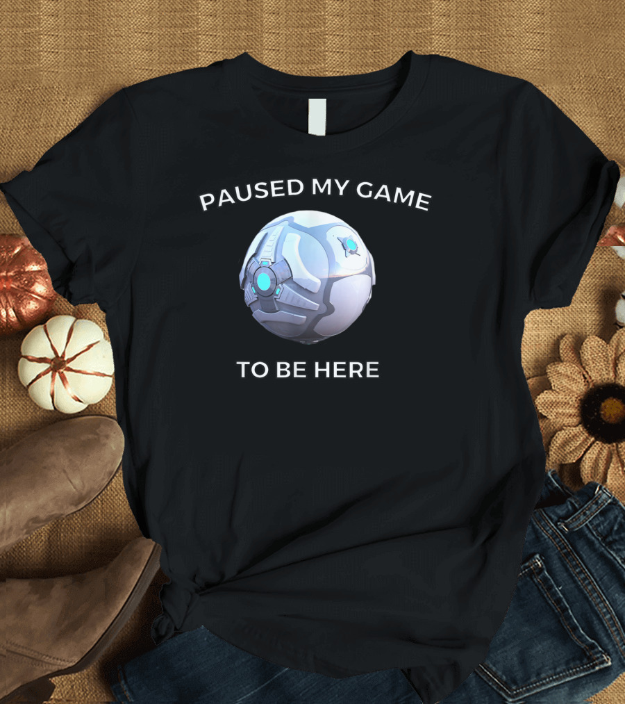 Paused My Rocket Ball Game To Be Here T-Shirt