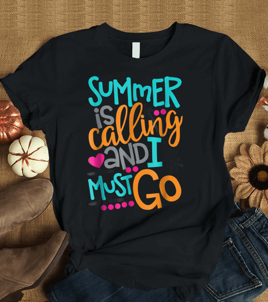 Summer Is Calling and I Must Go Heart Arrow T-Shirt