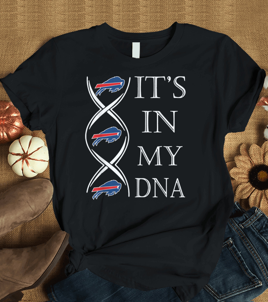 It's In My DNA Buffalo Bills Football Fan T-Shirt