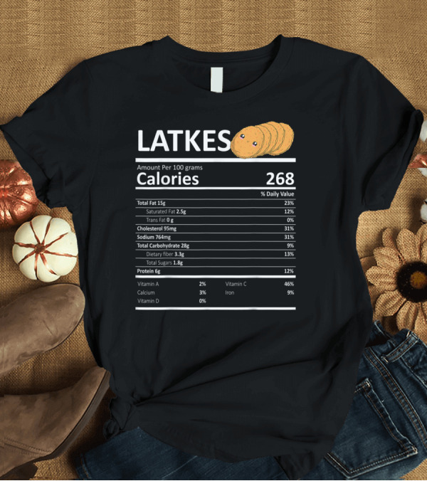 T-Shirt: Latkes Nutritional Facts Calories Hanukkah Holiday Humor T-Shirt Latkes Nutritional Facts Calories Hanukkah Holiday Humor T-Shirt