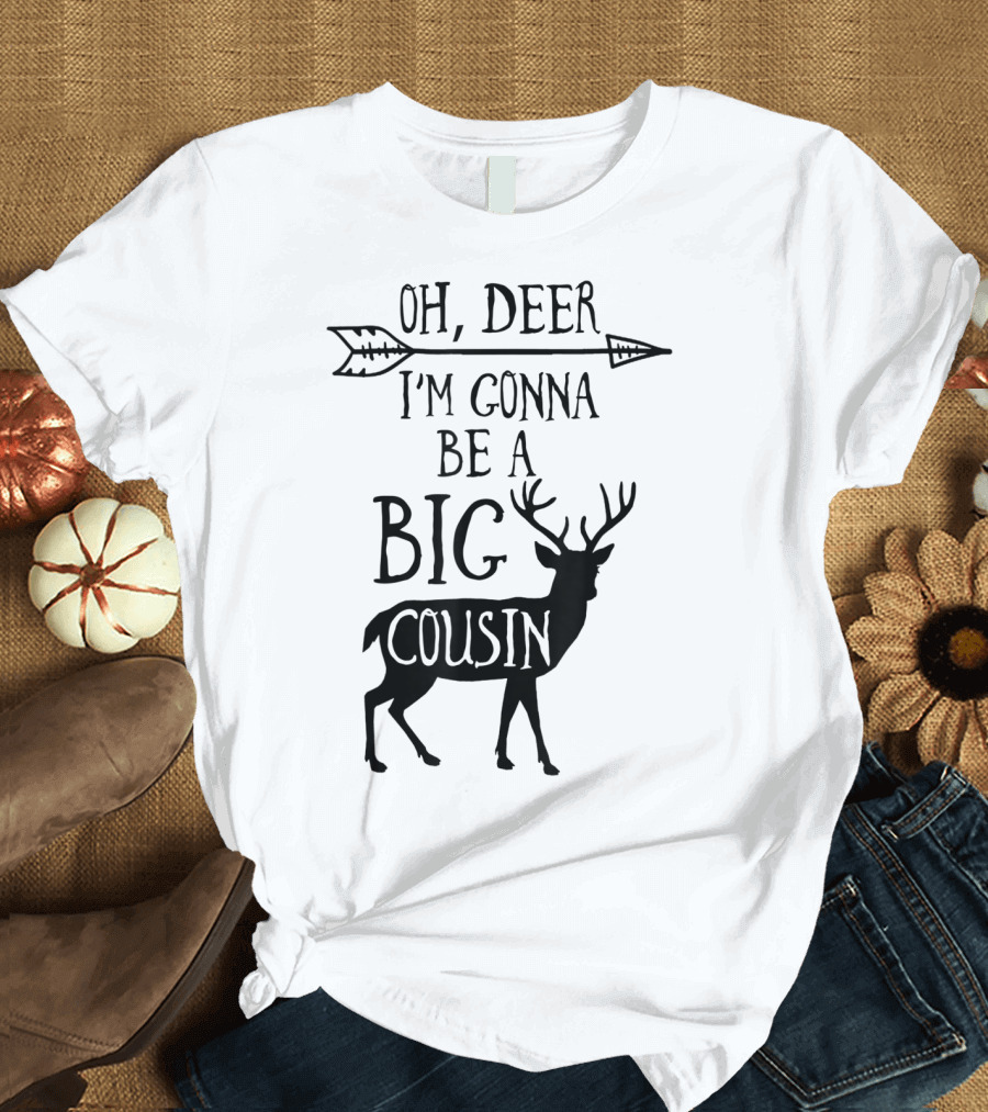 Oh Deer I'm Gonna Be A Big Cousin Arrow Deer T-Shirt