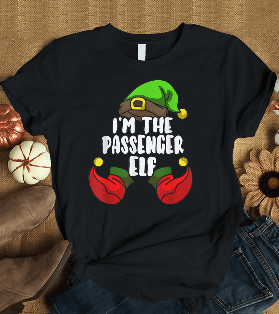 I'm the Passenger Elf Matching Family Group T-Shirt
