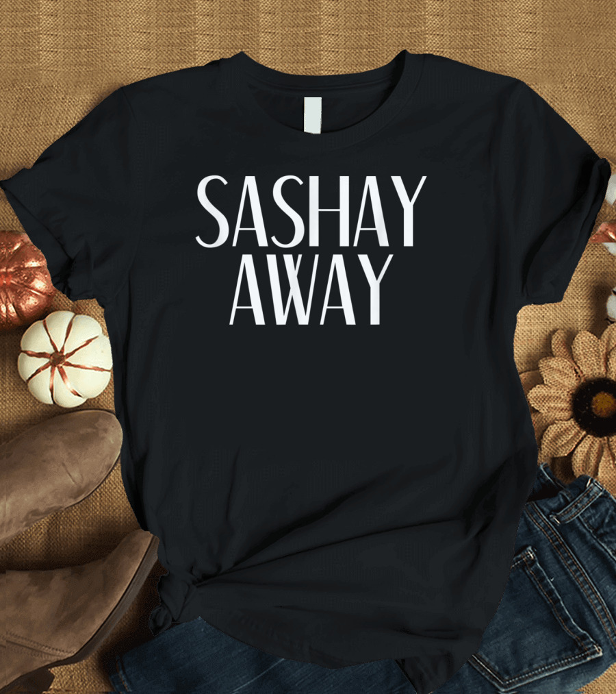 Sashay Away Drag Race Sassy T-Shirt