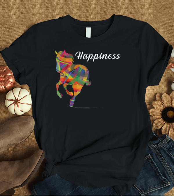 T-Shirt: Happiness Colorful Cute Horse T-Shirt Happiness Colorful Cute Horse T-Shirt