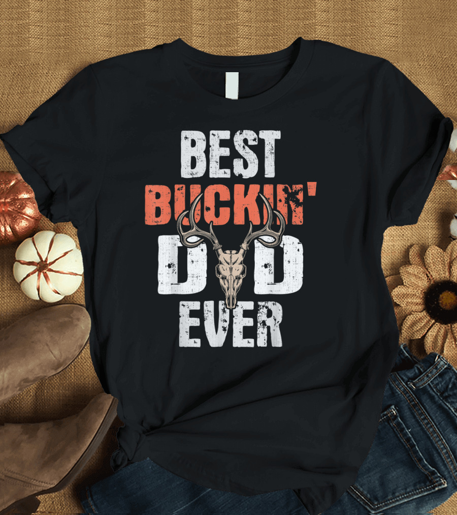 Best Buckin' Dad Ever Hunter Deer Buck Stag GA T-Shirt