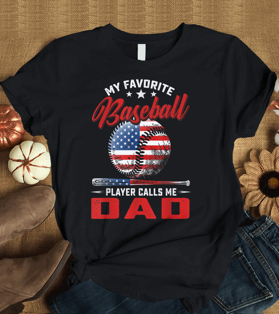 My Favorite Baseball Player Calls Me Dad Vintage American Flag Baseball Bat T-Shirt