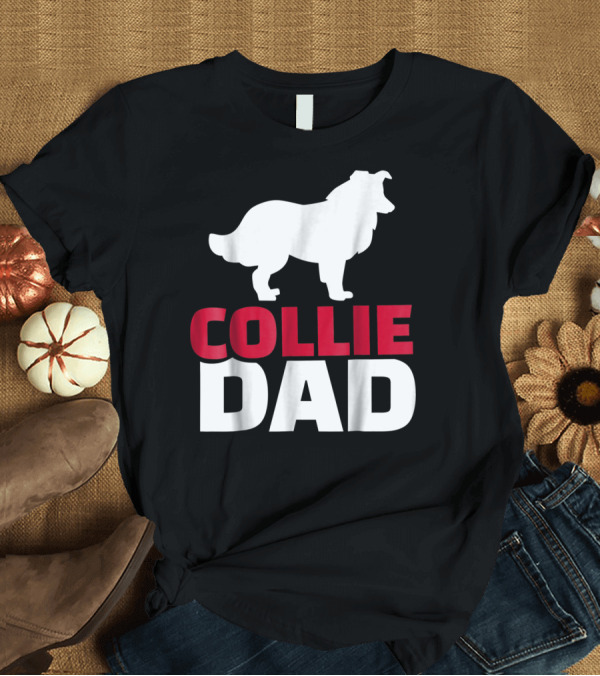 T-Shirt: Collie Dad Border Collie T-Shirt Collie Dad Border Collie T-Shirt