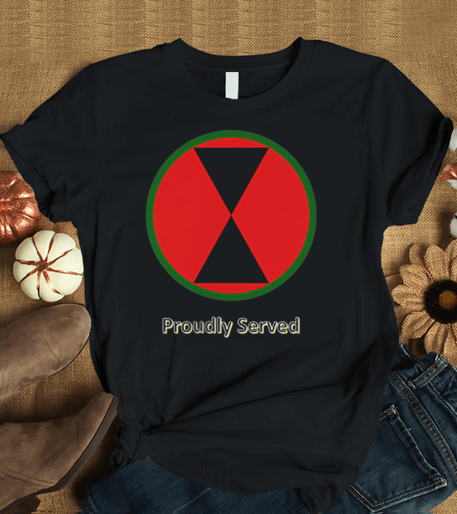 Proudly Served 7th Infantry Division Red Hourglass Emblem T-Shirt