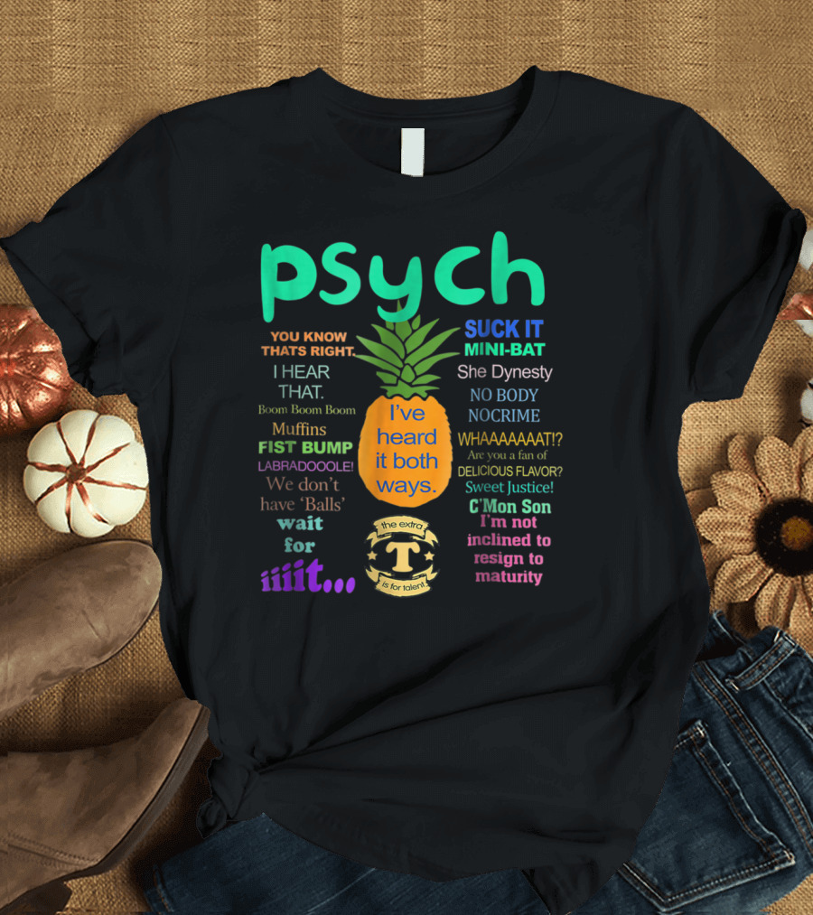 Psych Pineapple I've Heard It Both Ways Suck It No Body No Crime T-Shirt