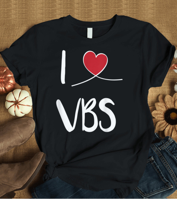 T-Shirt: I Love VBS Cute Christian Vacation Bible School T-Shirt I Love VBS Cute Christian Vacation Bible School T-Shirt