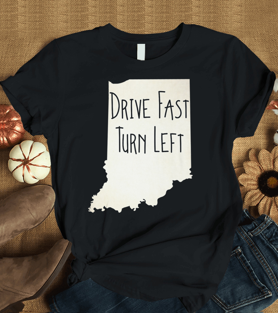 Indiana Drive Fast Turn Left Racing Outline T-Shirt