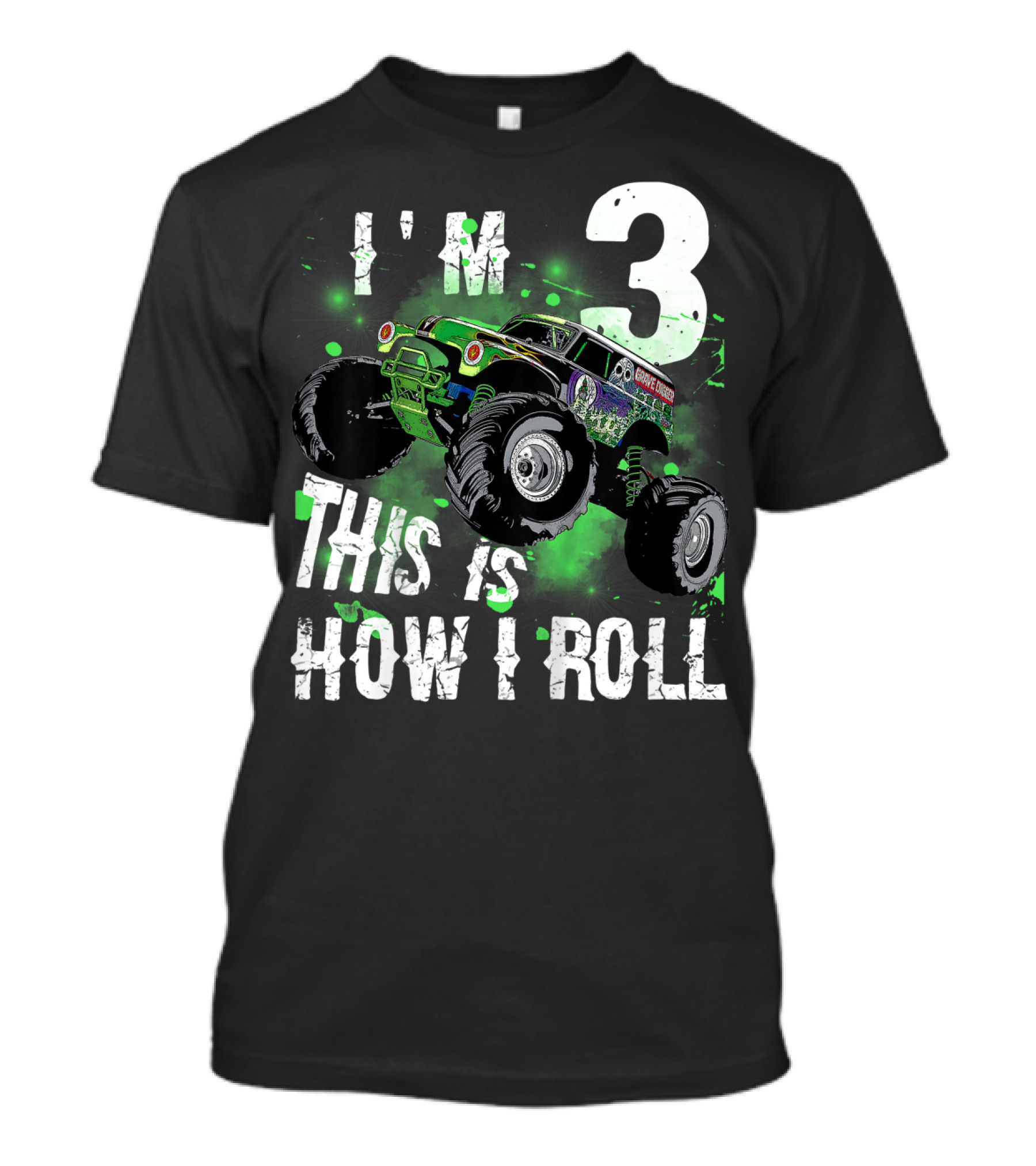 I'M 3 Monster Truck THIS IS HOW I ROLL T-Shirt