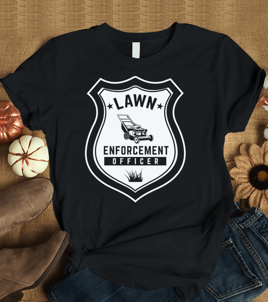 Lawn Enforcement Officer Badge with Lawn Mower and Grass T-Shirt