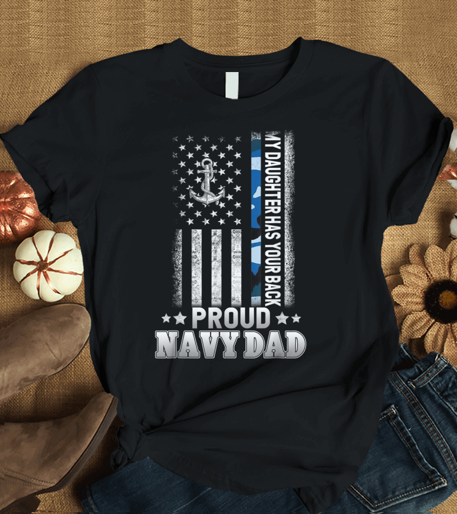Proud Navy Dad My Daughter Has Your Back Anchor Stars Blue Stripe T-Shirt