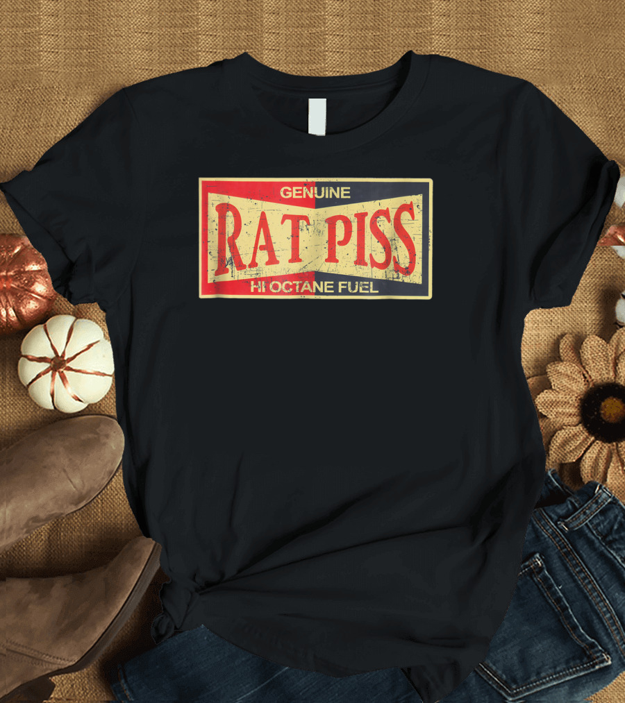 Genuine Rat Piss Hi Octane Fuel Hot Rod T-Shirt