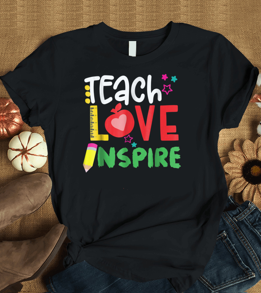Teach Love Inspire Teacher Teaching for Me Ruler Apple Pencil Stars T-Shirt