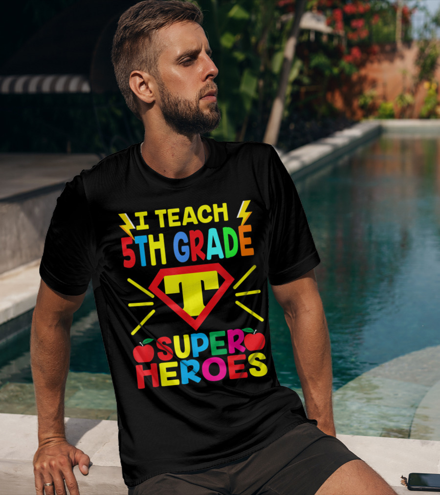 I Teach 5th Grade Superheroes T Shield Apples T-Shirt