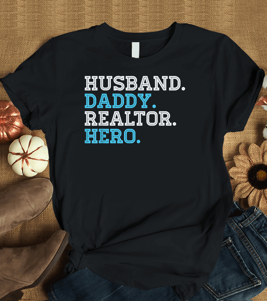 Husband Daddy Realtor Hero T-Shirt