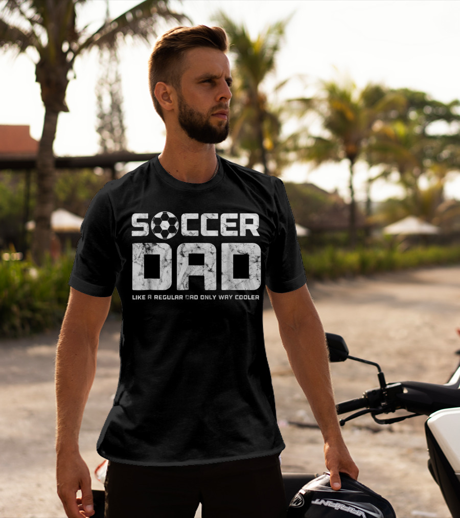 Soccer Dad Like A Regular Dad Only Way Cooler Mens Mens Funny Father's Day T-Shirt