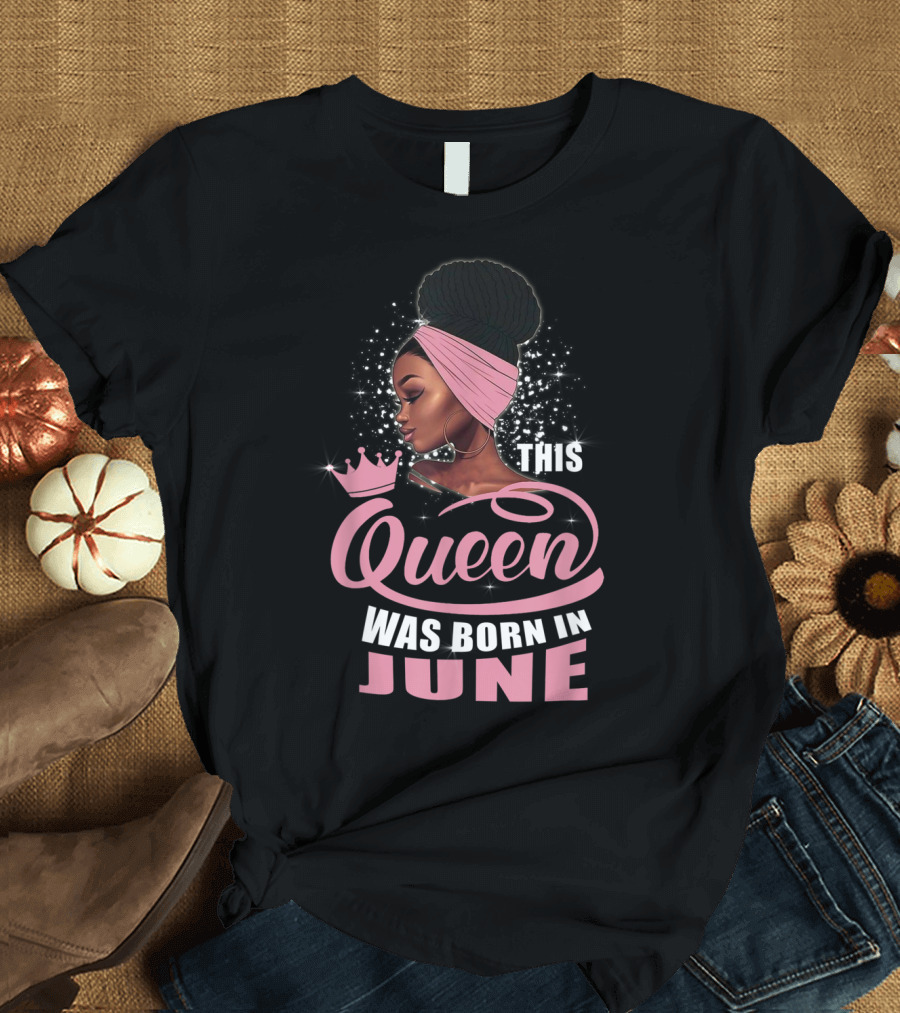 This Queen Was Born In June T-Shirt
