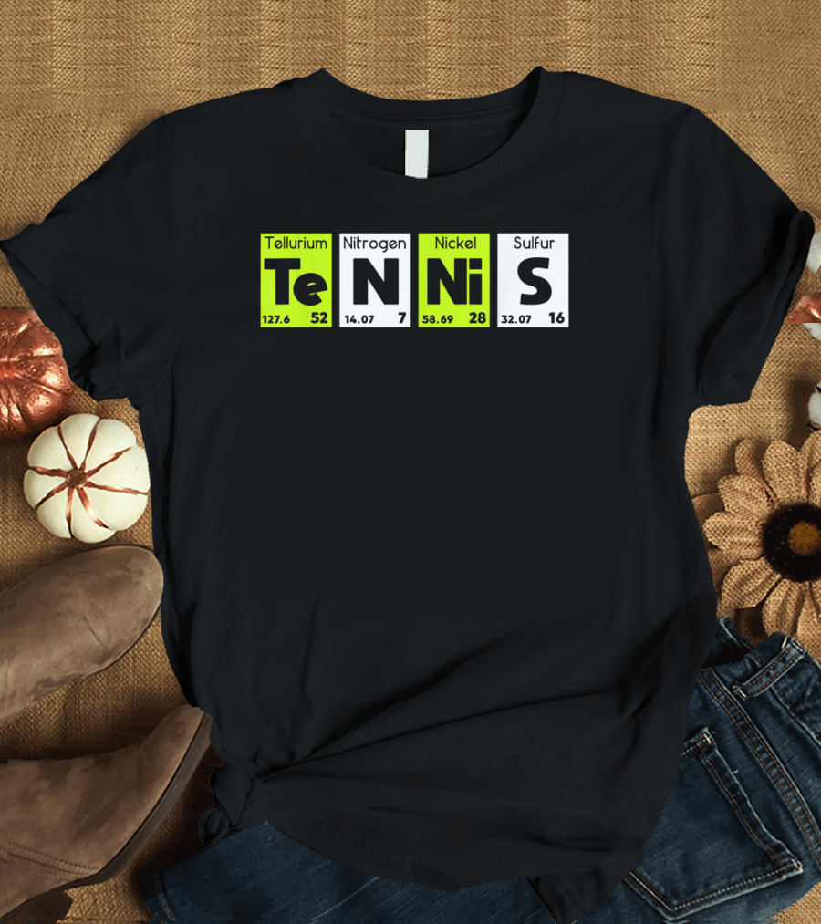 TeN Ni S Tellurium Nitrogen Nickel Sulfur Periodic Table Elements Tennis Sport T-Shirt