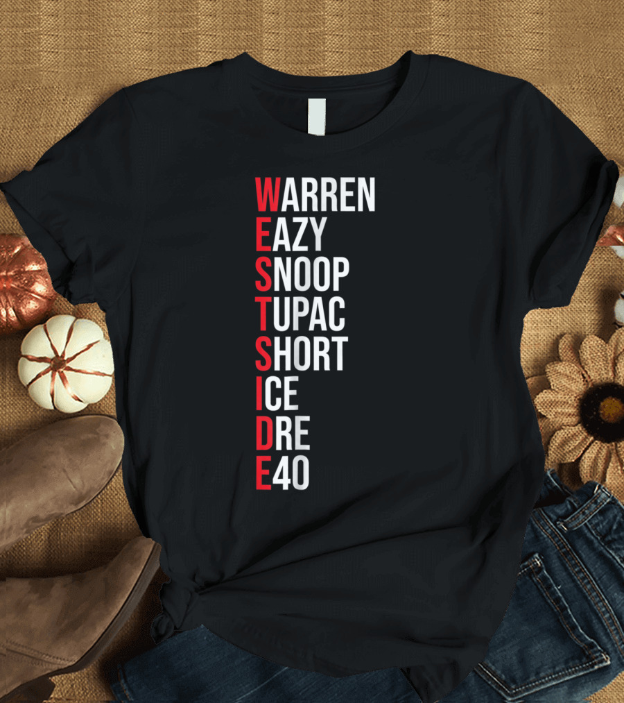 West Side Warren Eazy Snoop Tupac Short Ice Dre 40 T-Shirt