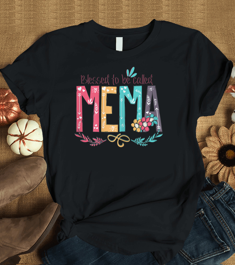 Blessed to be Called MeMa Floral Colorful T-Shirt