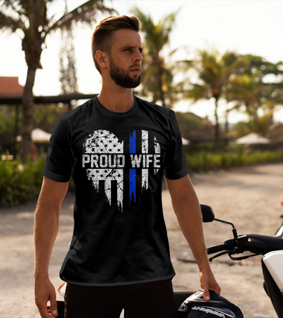 Proud Wife Thin Blue Line Heart American Police Flag T-Shirt