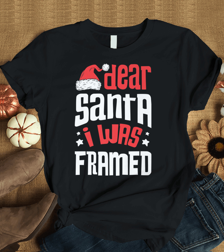 Dear Santa I Was Framed Christmas Baby Boys Funny Quote with Santa Hat T-Shirt
