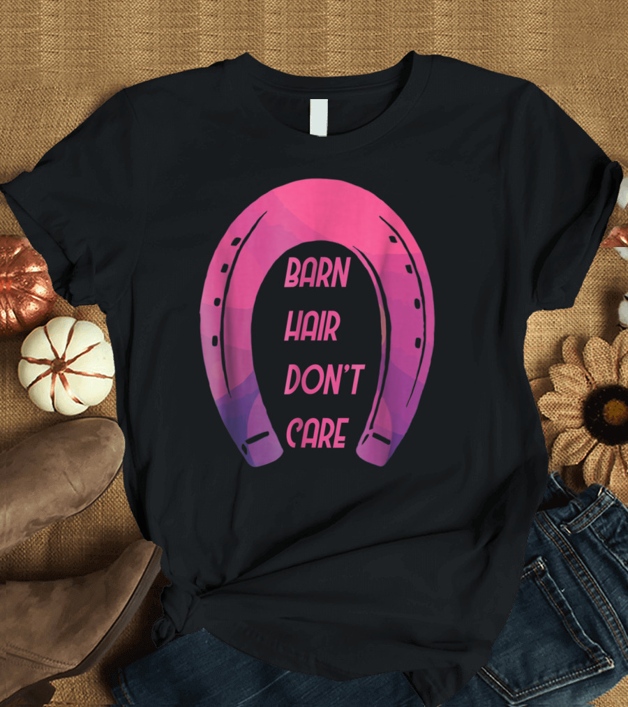 Barn Hair Don't Care Pink Horseshoe I Love Horse Riding BB T-Shirt