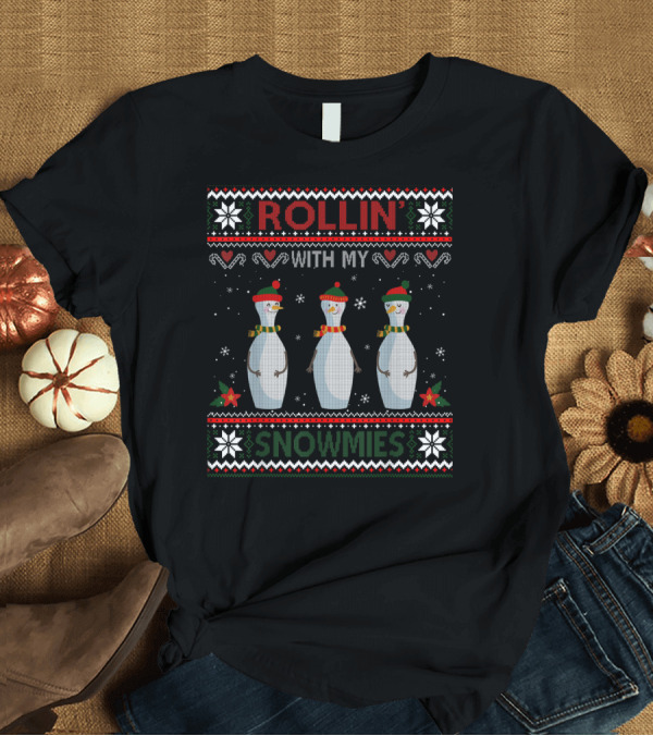 T-Shirt: Rollin With My Snowmies Snowmen Christmas Sweater Style Bowling T-Shirt Rollin With My Snowmies Snowmen Christmas Sweater Style Bowling T-Shirt